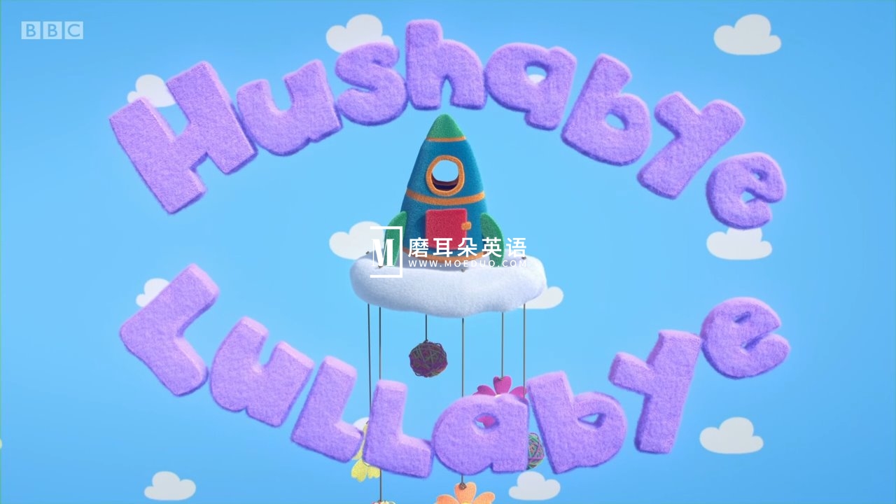 BBC英语儿歌动画《Hushabye Lullabye乖乖睡摇篮曲》全1-2季共30集，1080P高清视频带英文字幕，带配套音频MP3，百度网盘下载！-E淘跨境